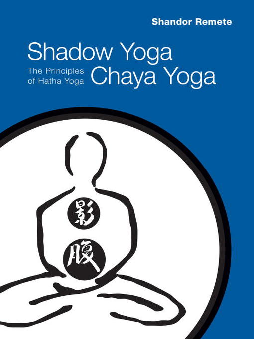 Title details for Shadow Yoga, Chaya Yoga by Shandor Remete - Wait list